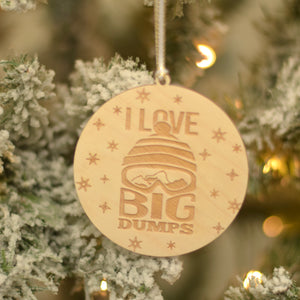 I love big dumps ornament on a tree, gift for boyfriend