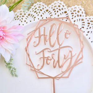 Rose Gold hello forty birthday cake topper for her