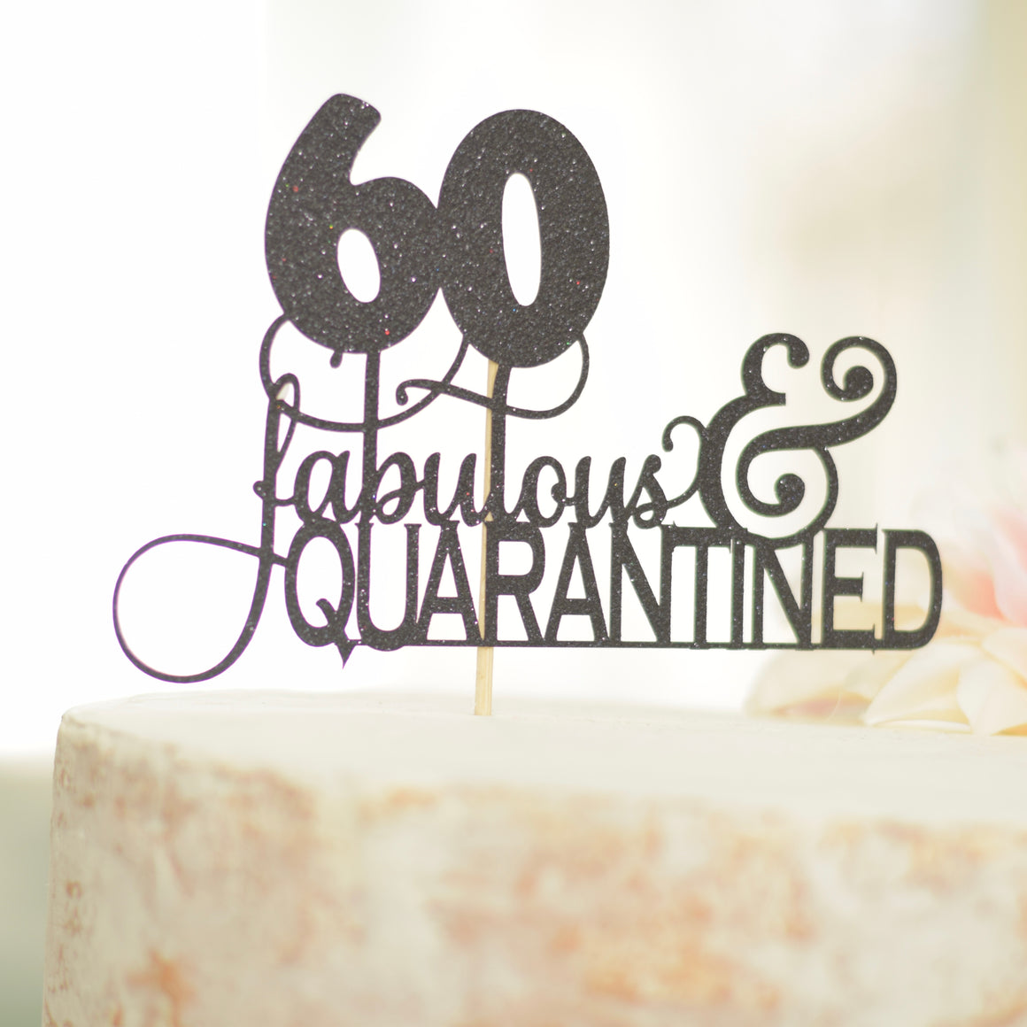 Fabulous and Quarantined Birthday Cake Topper