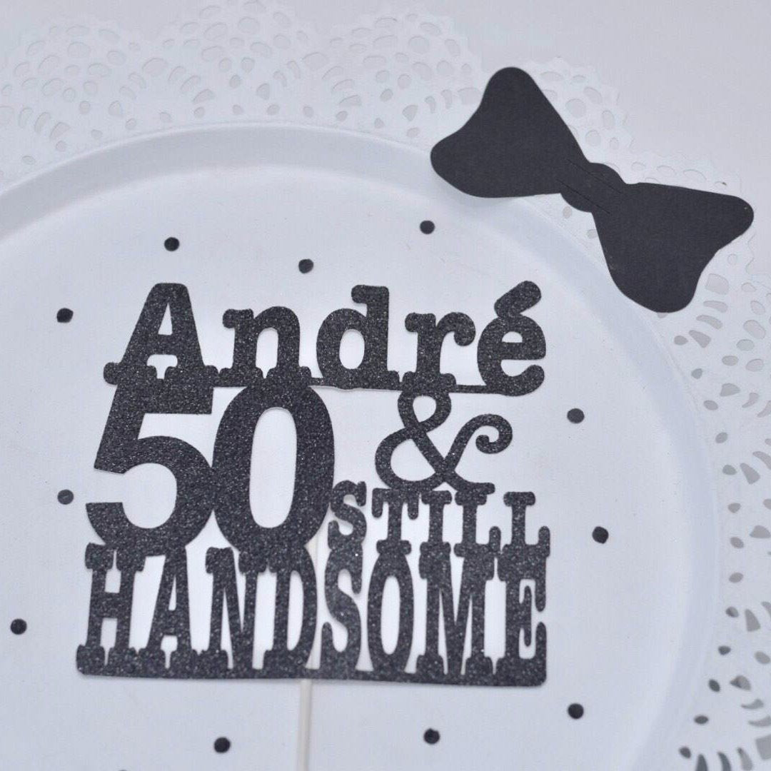 Andre 50 & still handsome sparkle glitter cake topper 